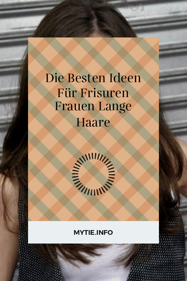 Die Besten Ideen Für Frisuren Frauen Lange Haare